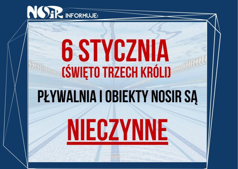 6 stycznia pływalnia i obiekty NOSiR są nieczynne!